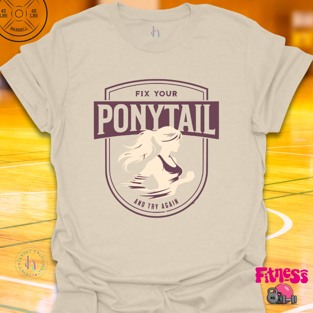 Fix Your Ponytail T-Shirt