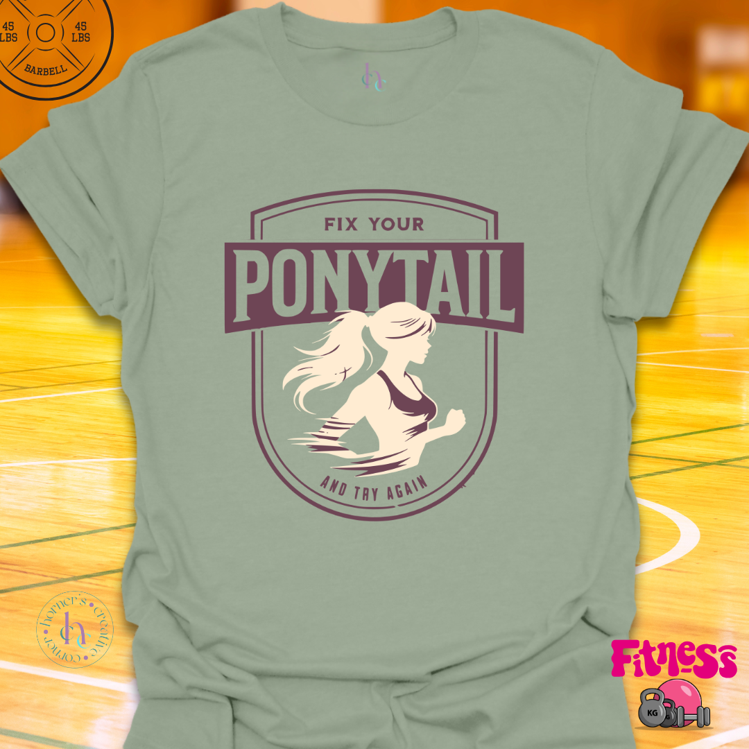 Fix Your Ponytail T-Shirt