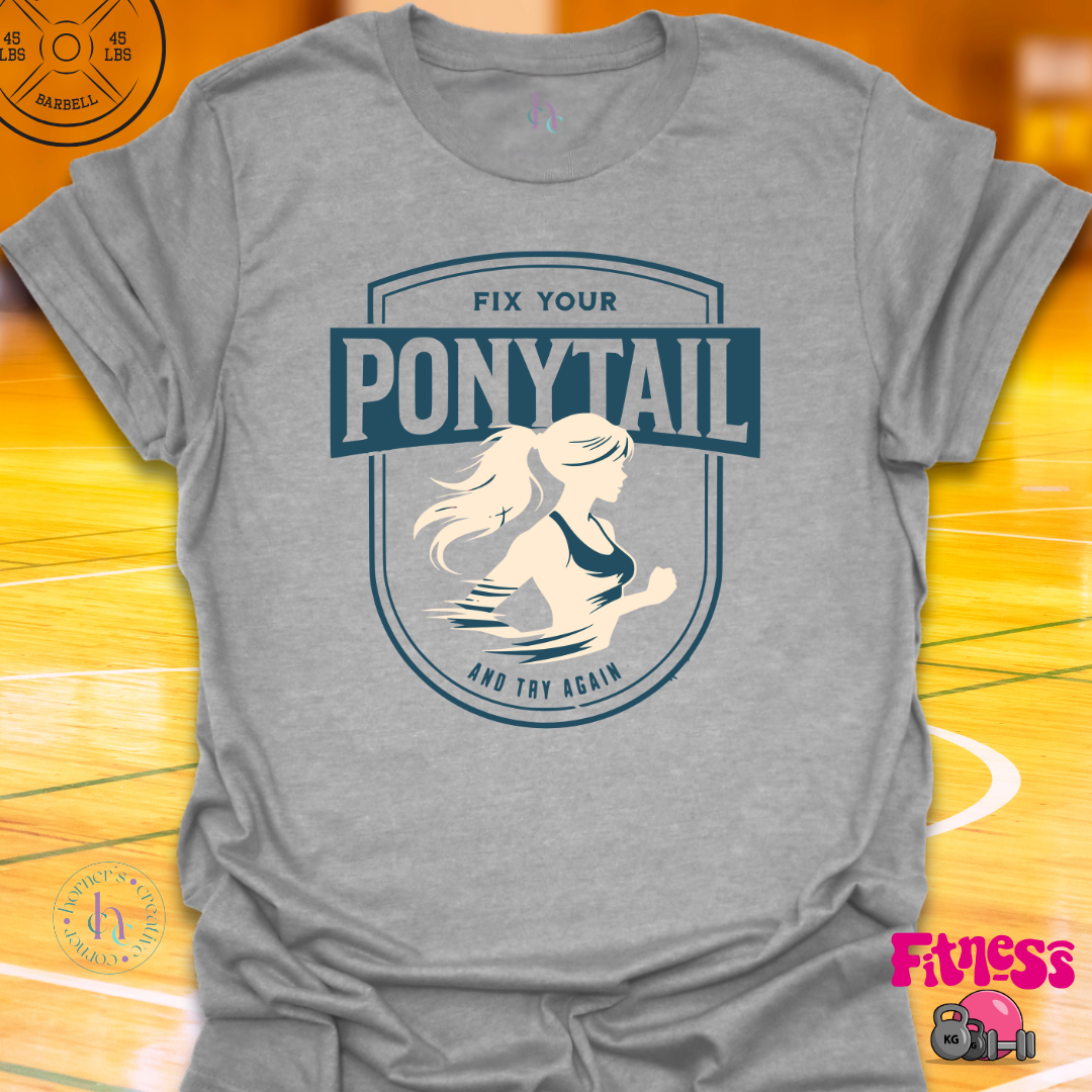Fix Your Ponytail T-Shirt