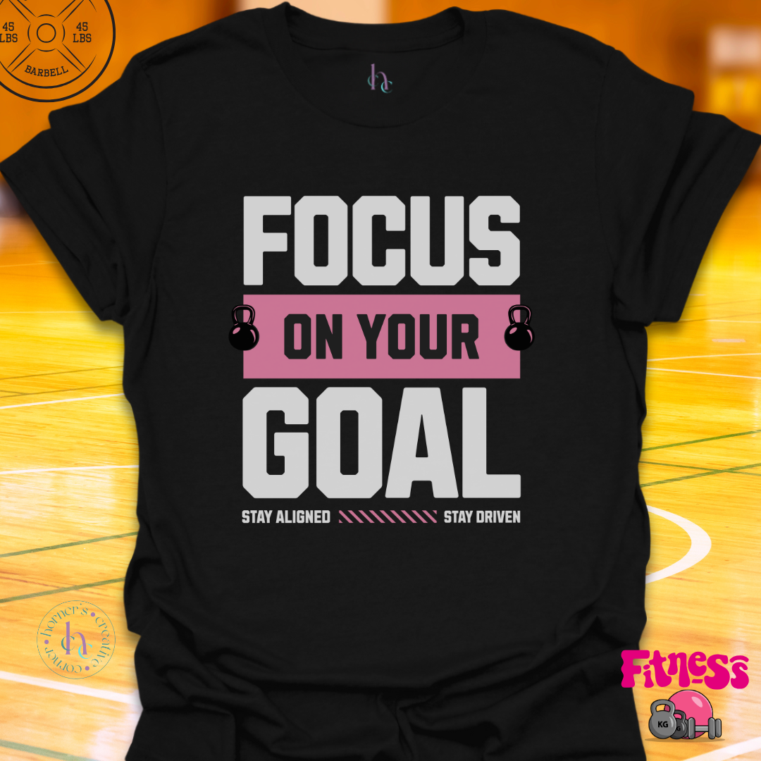 Focus On Your Goal T-Shirt