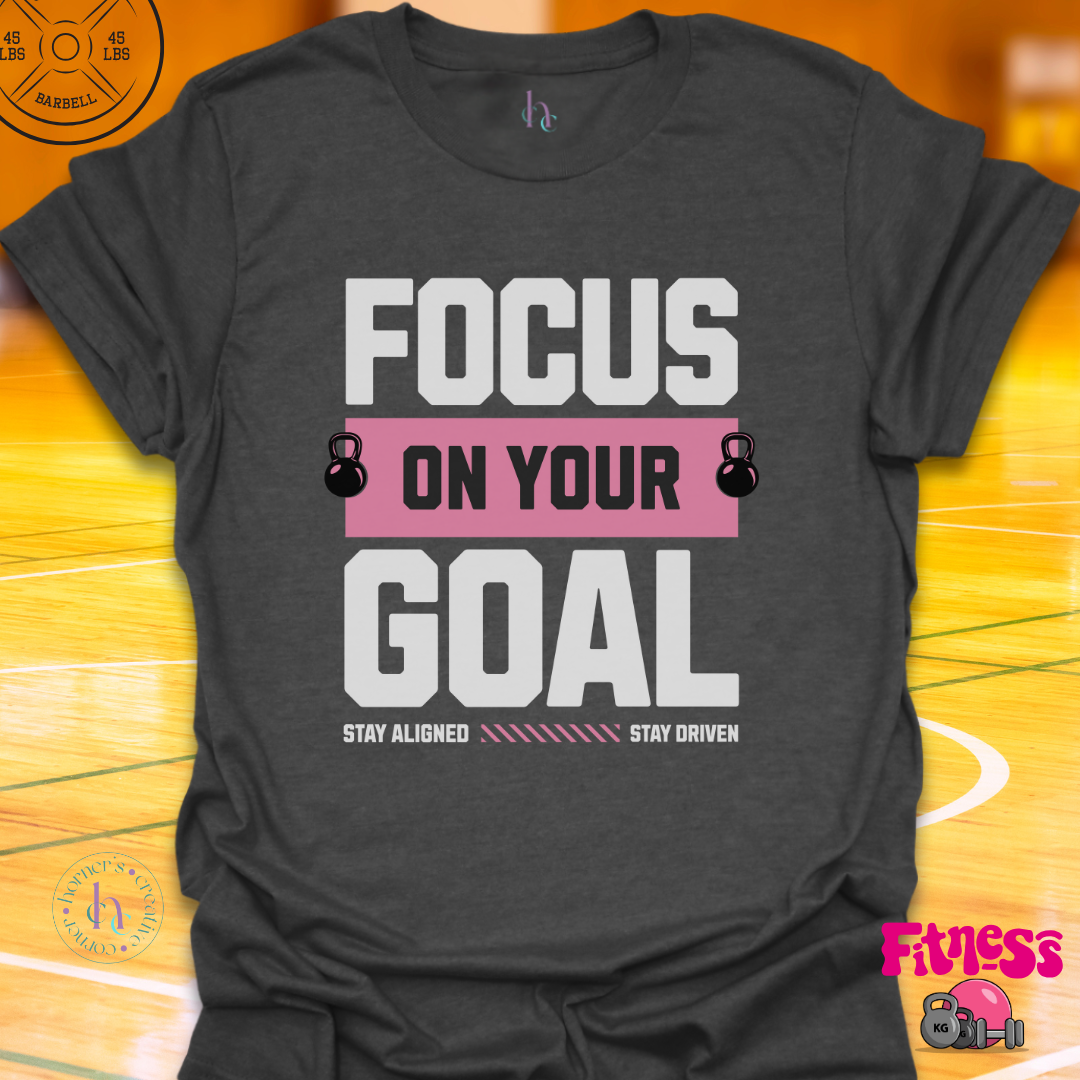 Focus On Your Goal T-Shirt