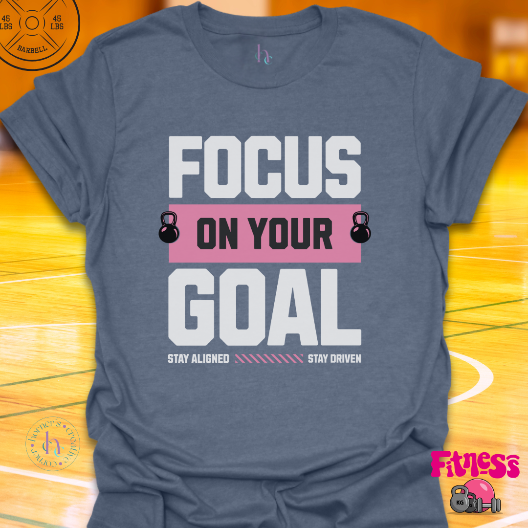 Focus On Your Goal T-Shirt