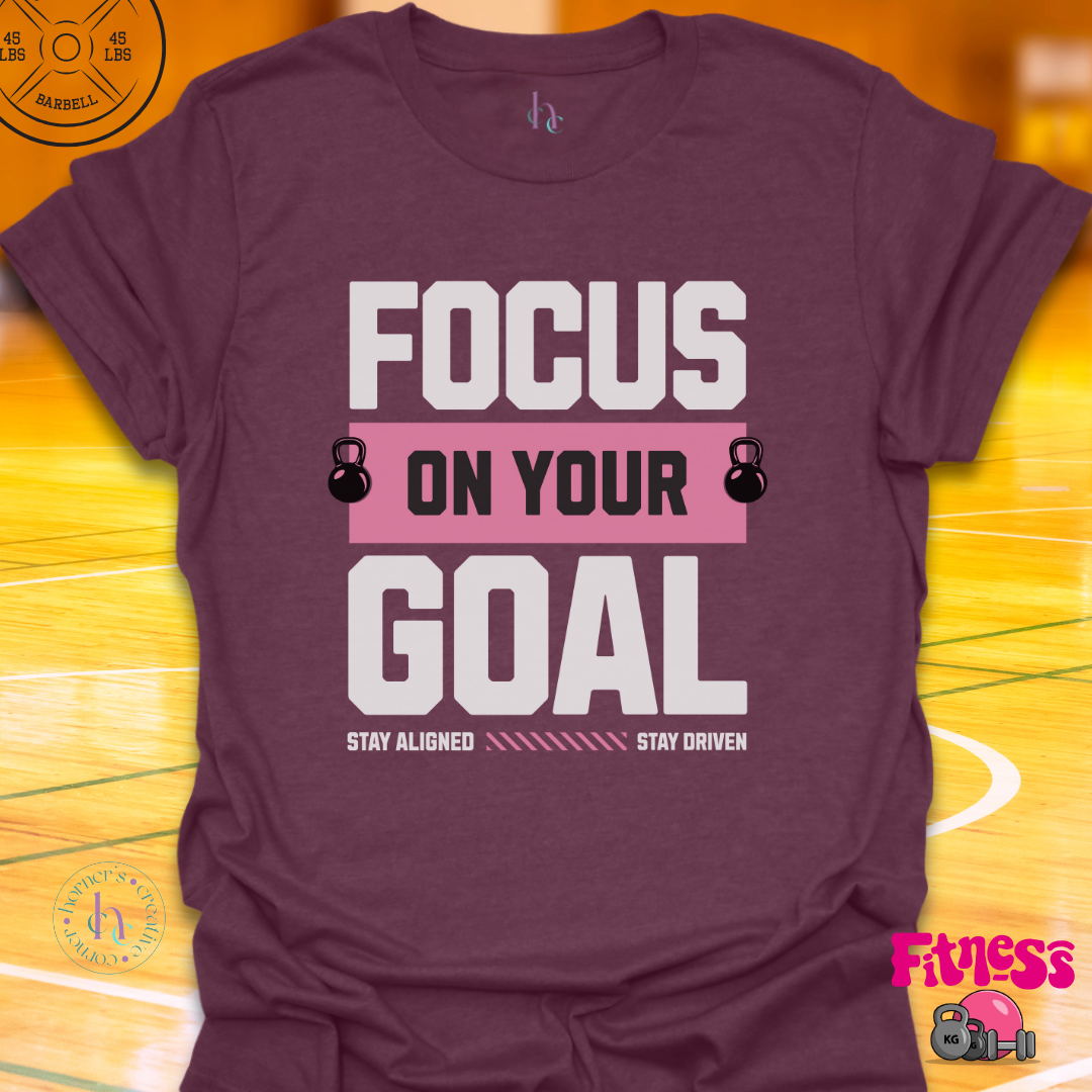 Focus On Your Goal T-Shirt