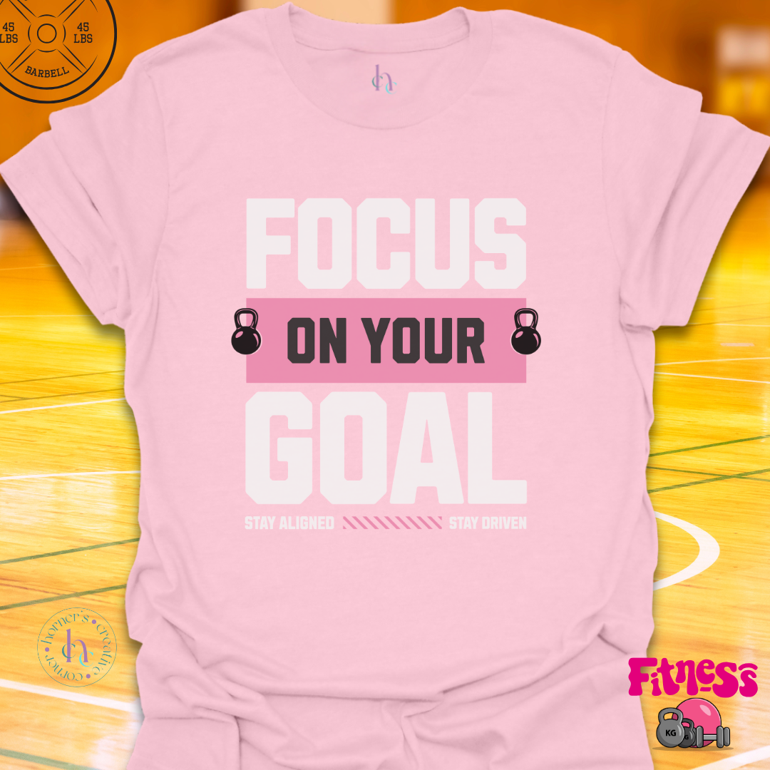 Focus On Your Goal T-Shirt