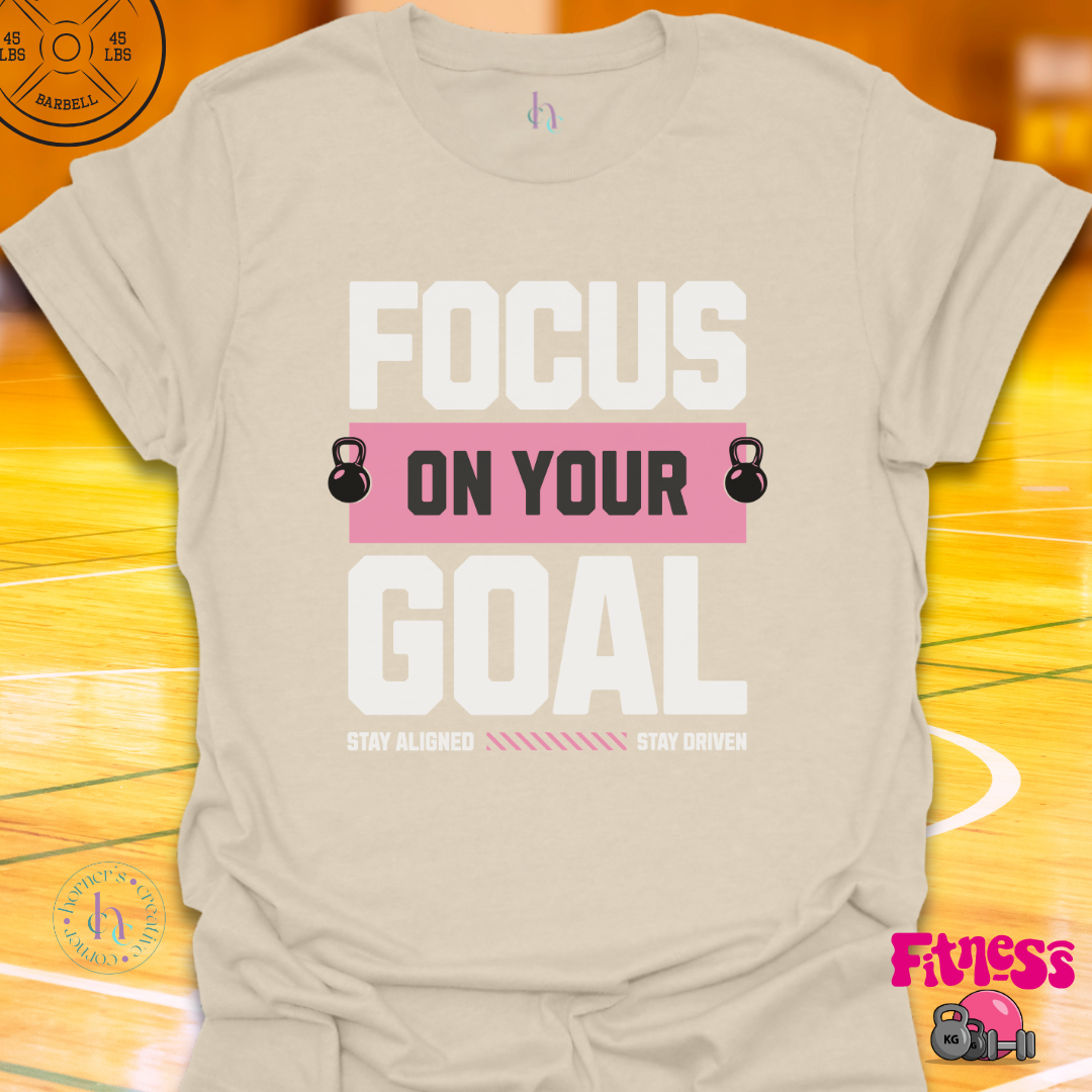 Focus On Your Goal T-Shirt