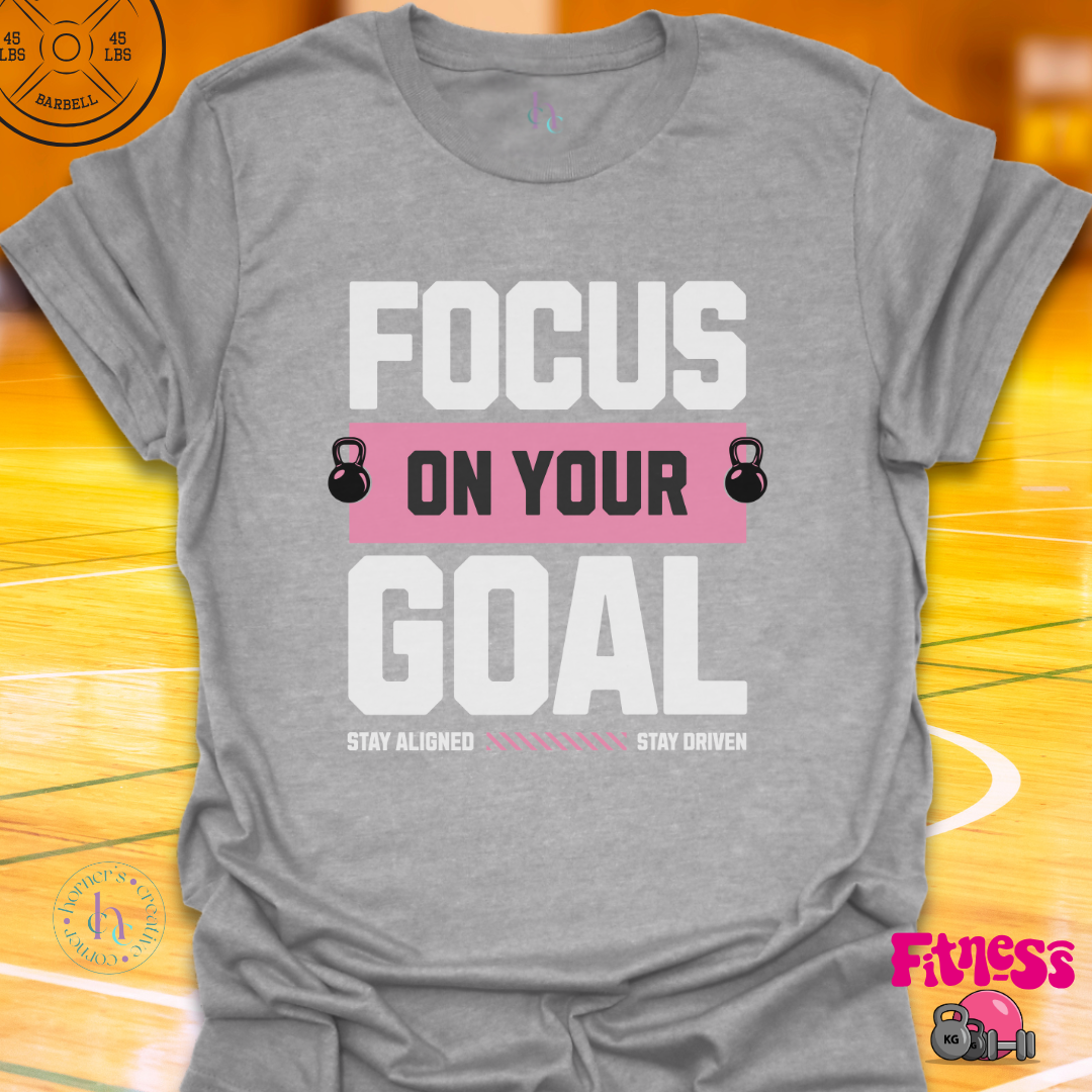 Focus On Your Goal T-Shirt