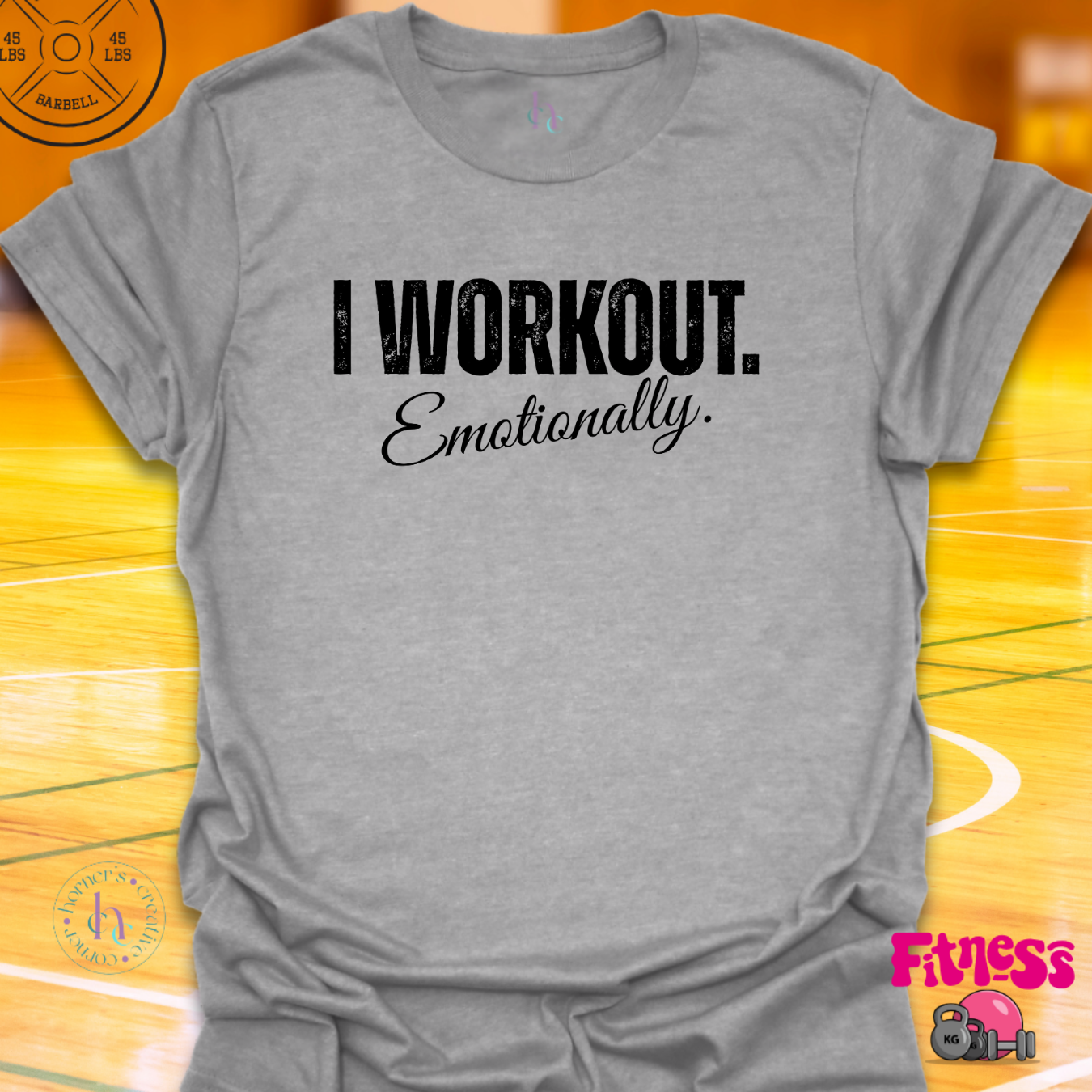 I Workout Emotionally T-Shirt