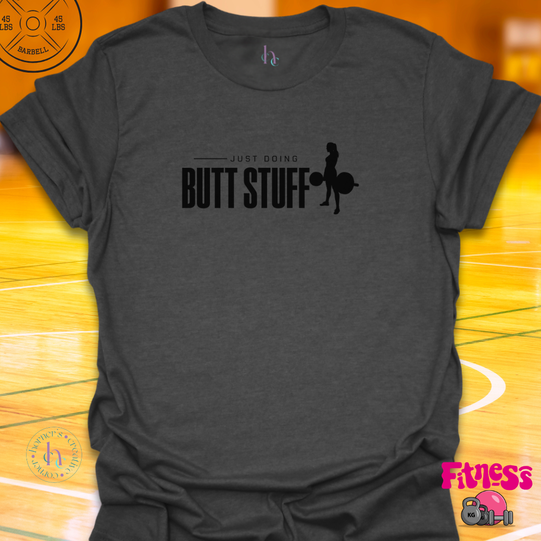 Just Doing Butt Stuff T-shirt