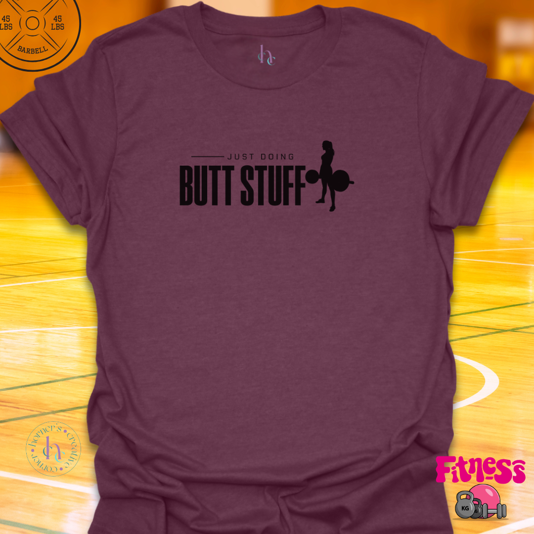 Just Doing Butt Stuff T-shirt