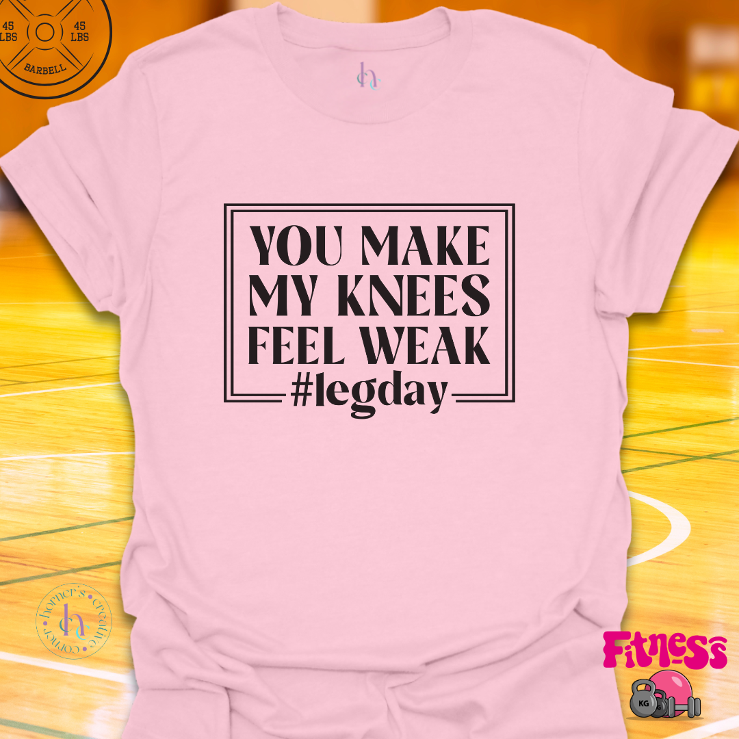 Knees Feel Weak T-Shirt