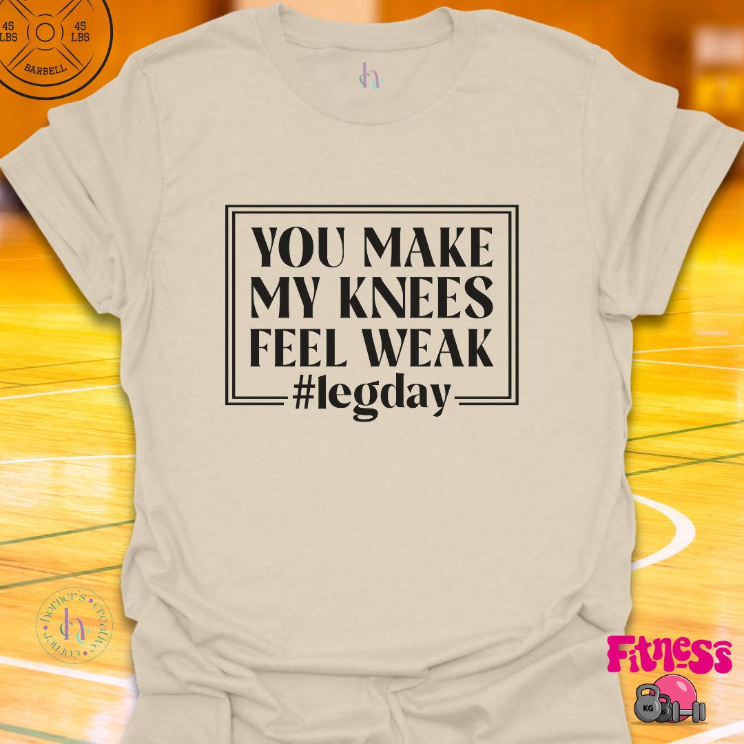 Knees Feel Weak T-Shirt