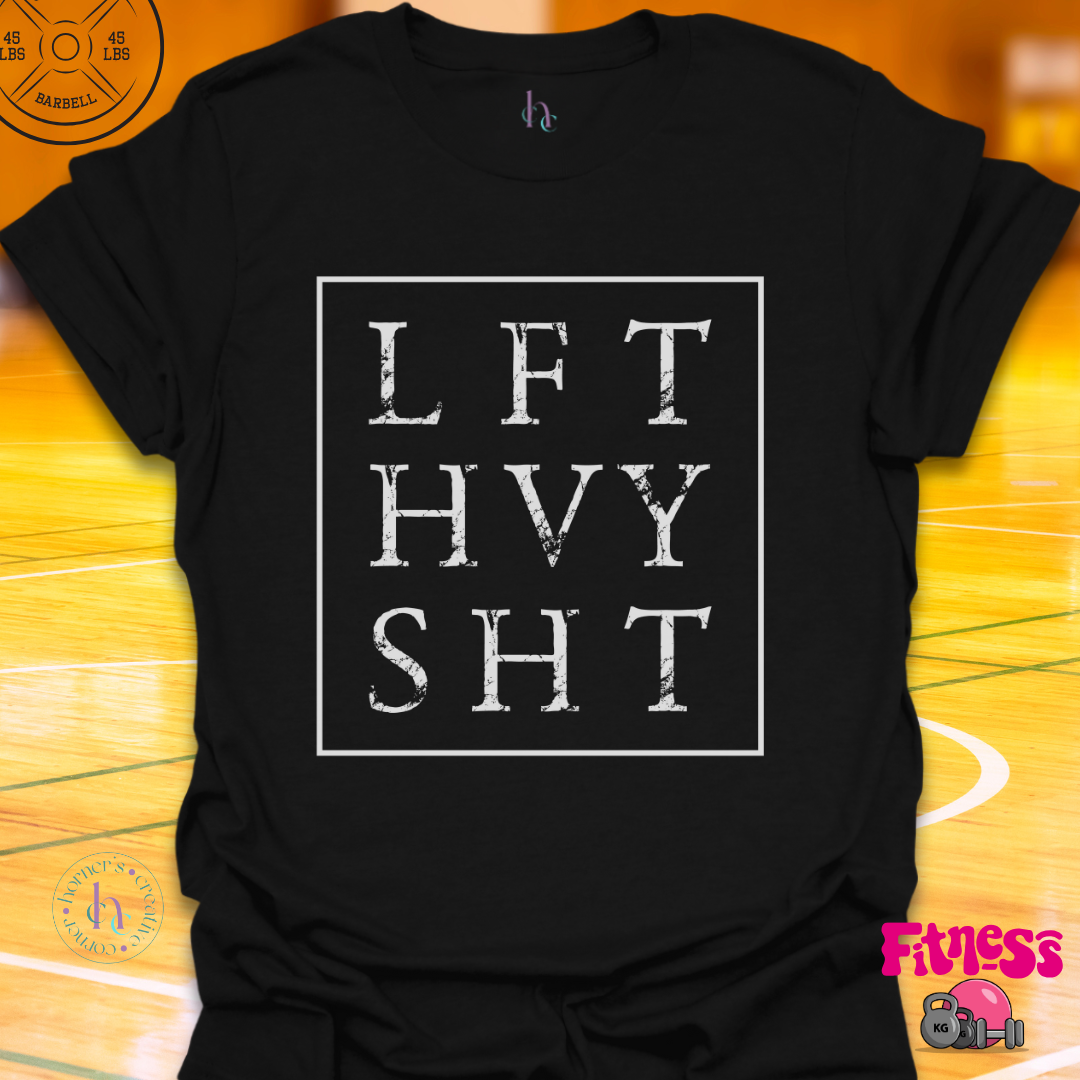 Lift Heavy Shit T-Shirt