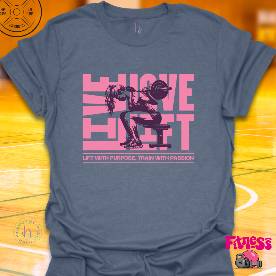 Live Love Lift T-Shirt