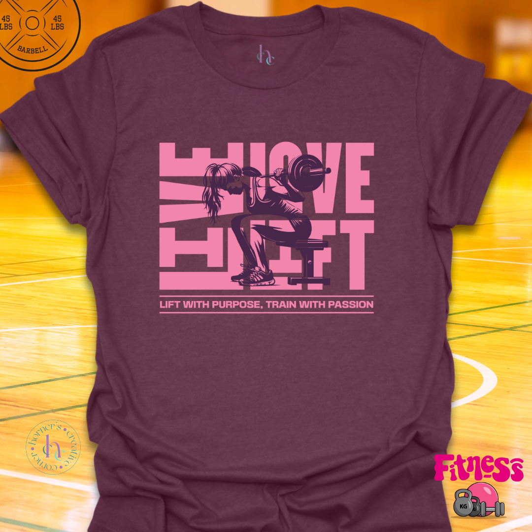 Live Love Lift T-Shirt