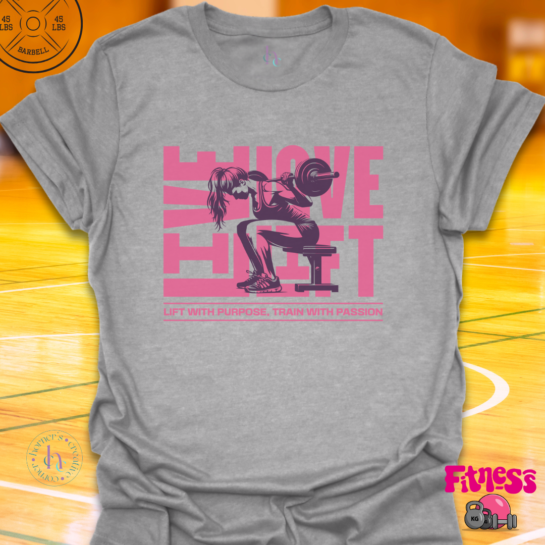 Live Love Lift T-Shirt