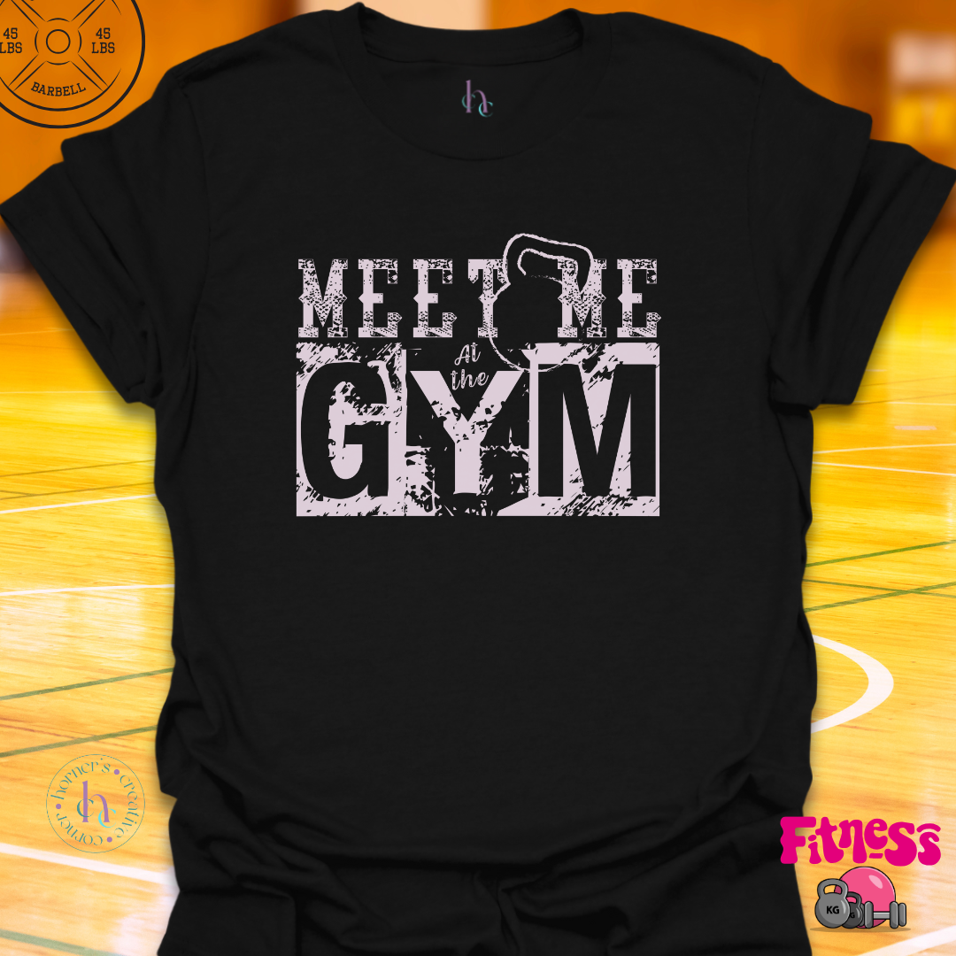 Meet Me At The Gym T-shirt