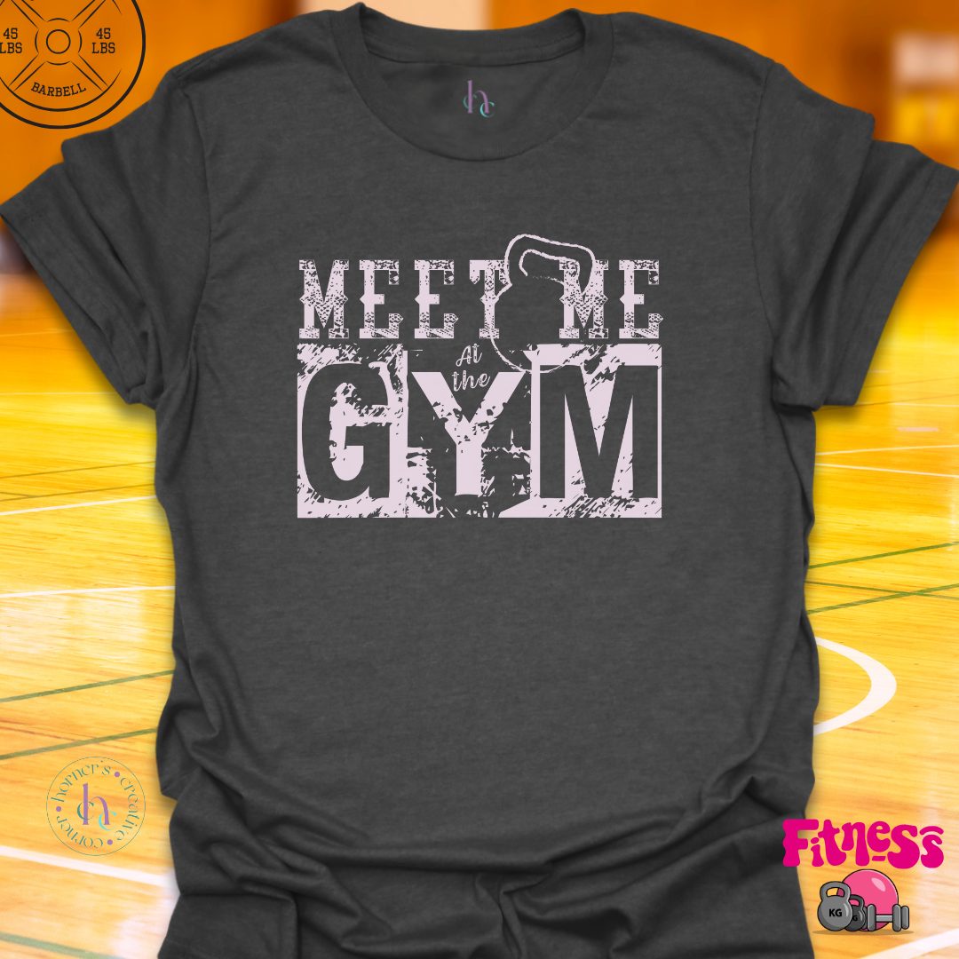 Meet Me At The Gym T-shirt