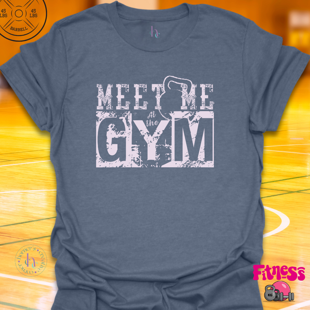 Meet Me At The Gym T-shirt