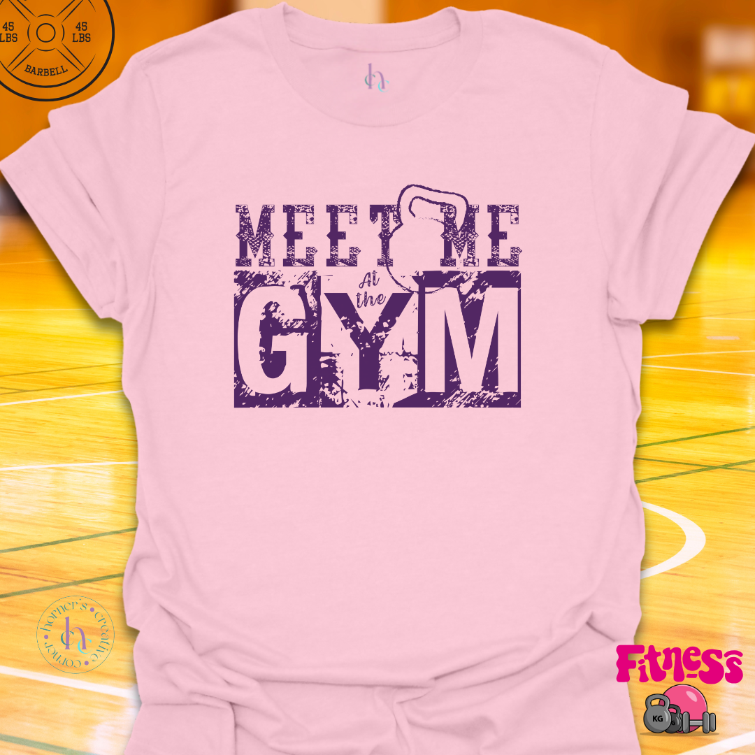 Meet Me At The Gym T-shirt