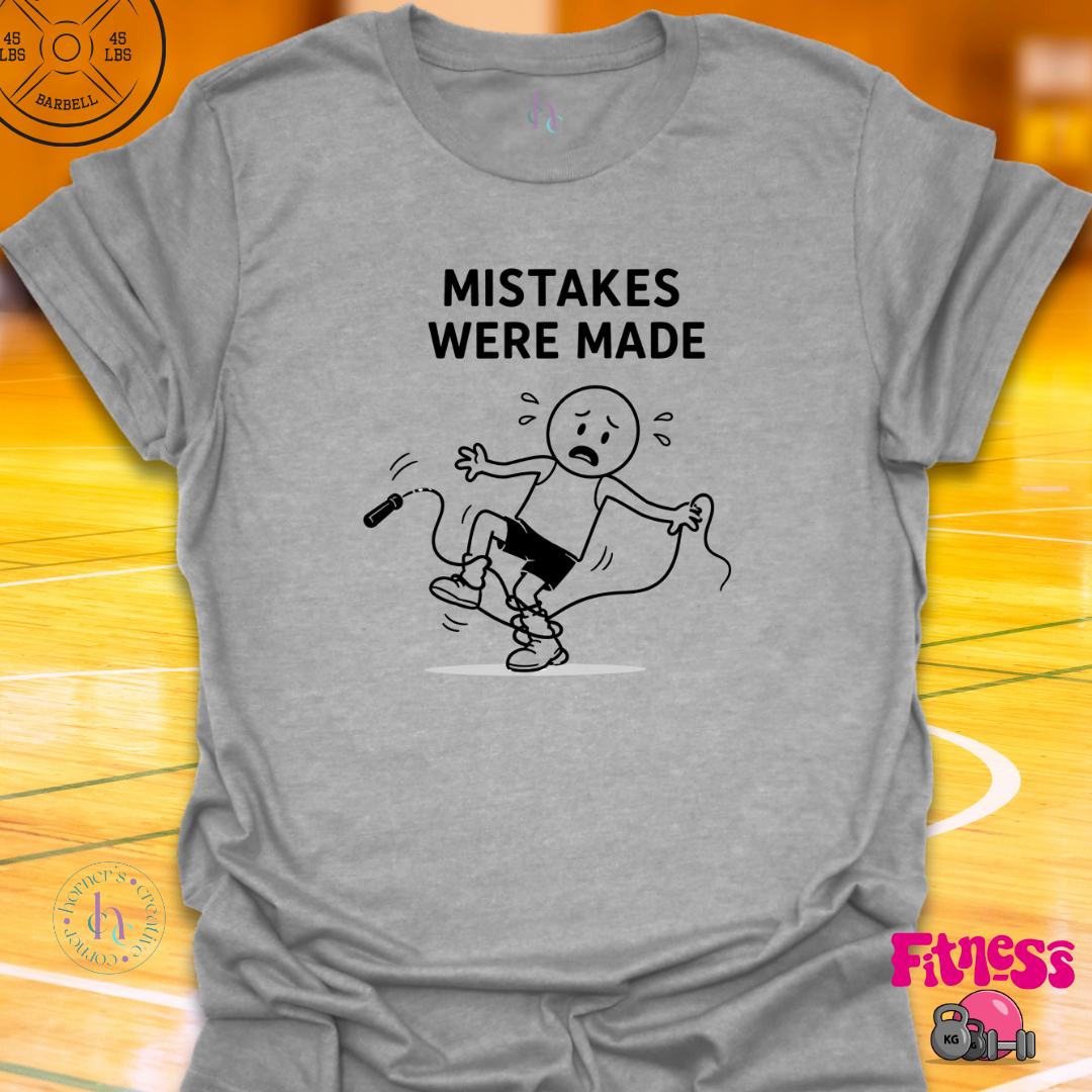 Mistakes Were MadeT-Shirt