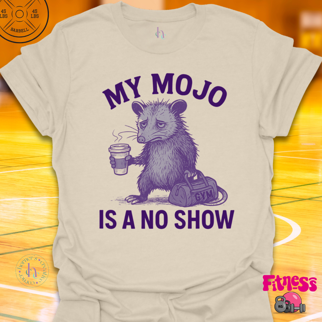 My Mojo Is A No Show T-Shirt