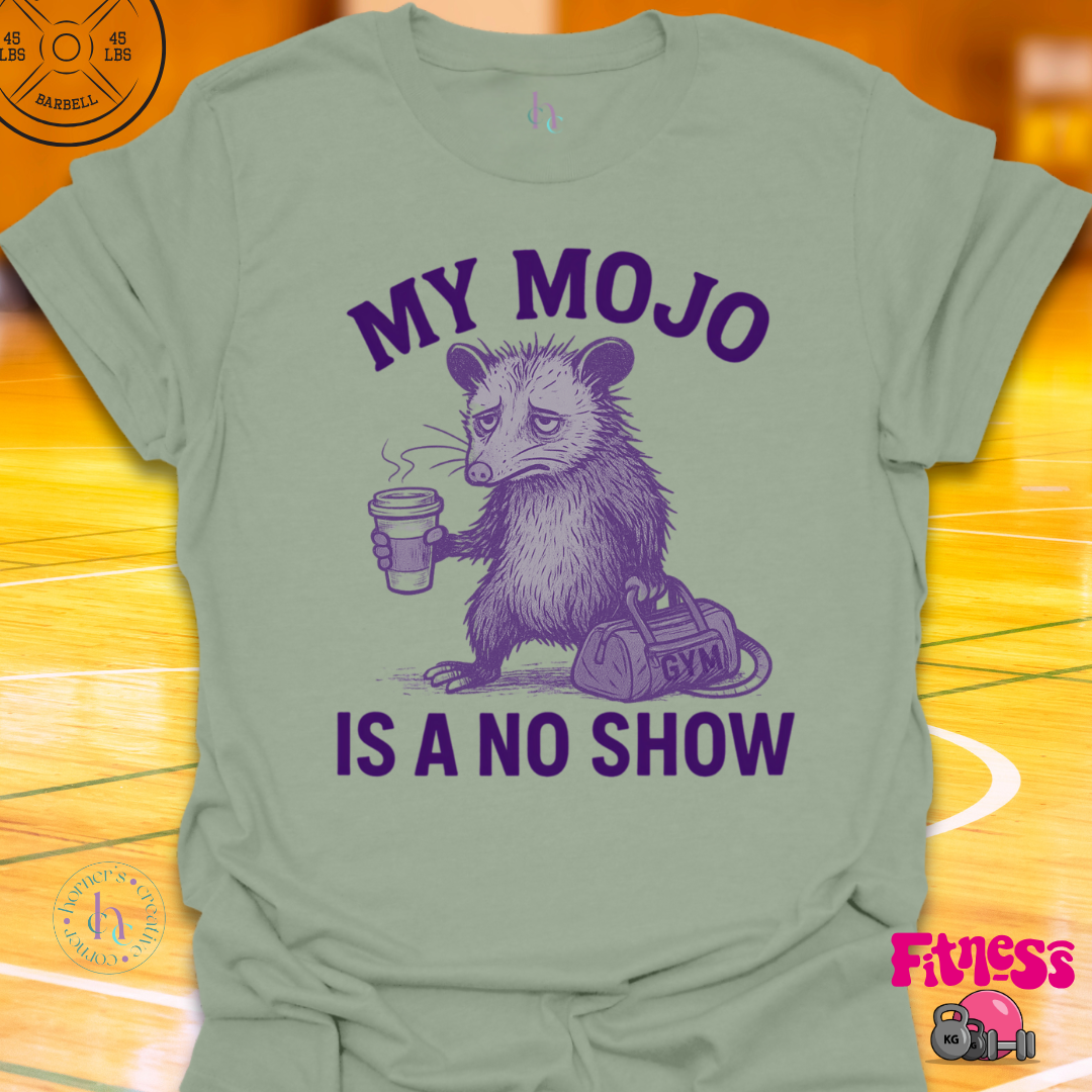 My Mojo Is A No Show T-Shirt