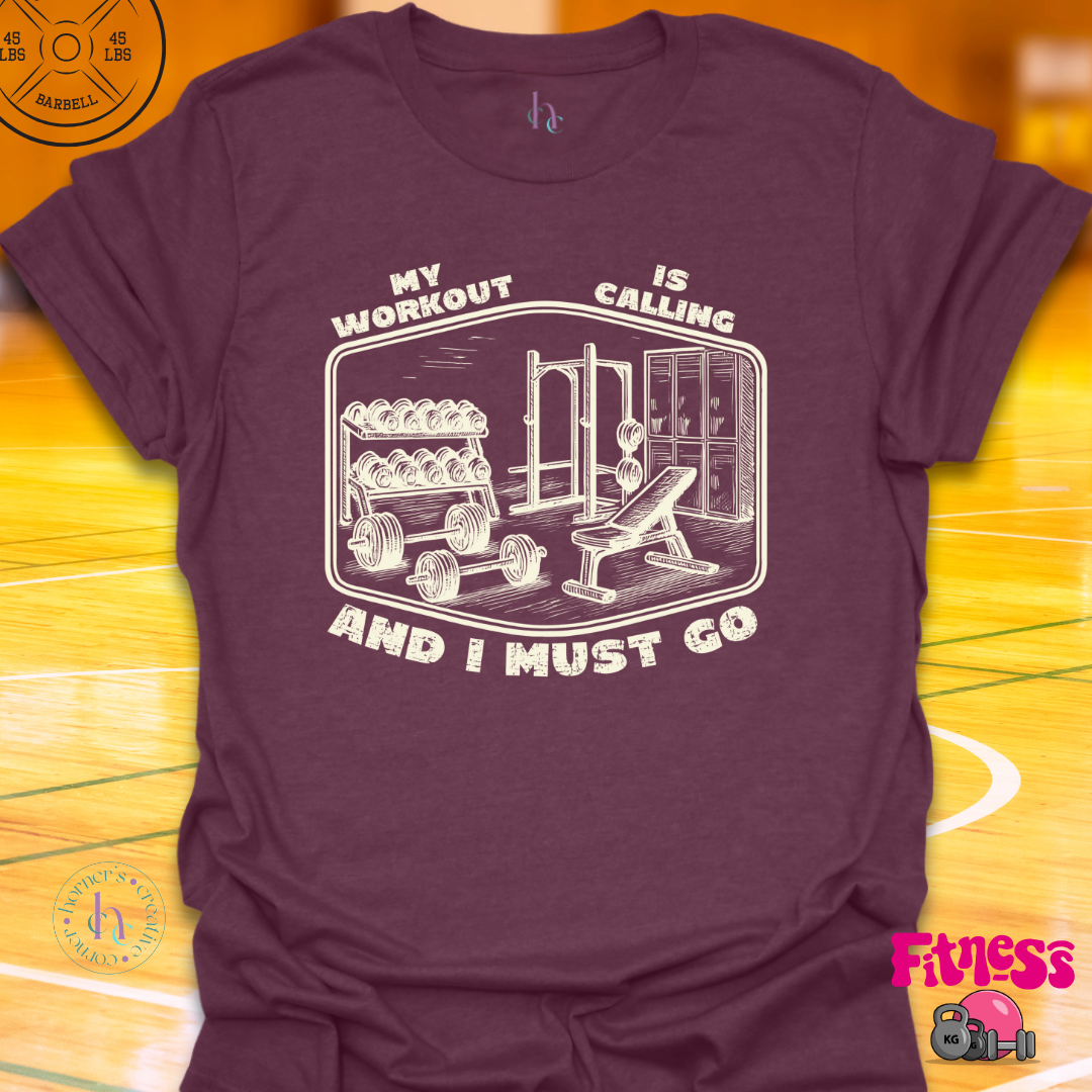 My Workout Is Calling T-Shirt