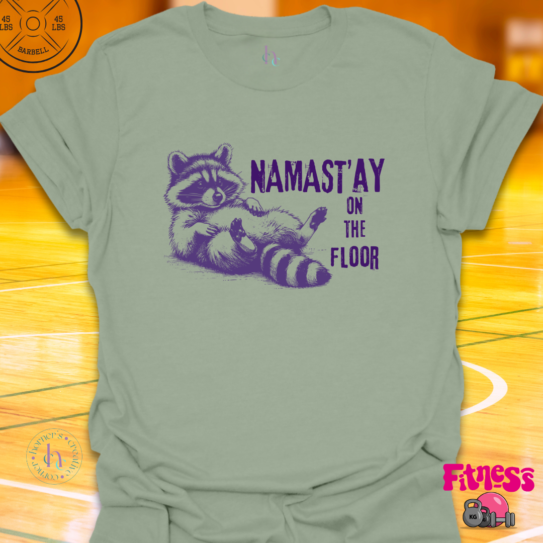 Namast'ay On The Floor T-Shirt