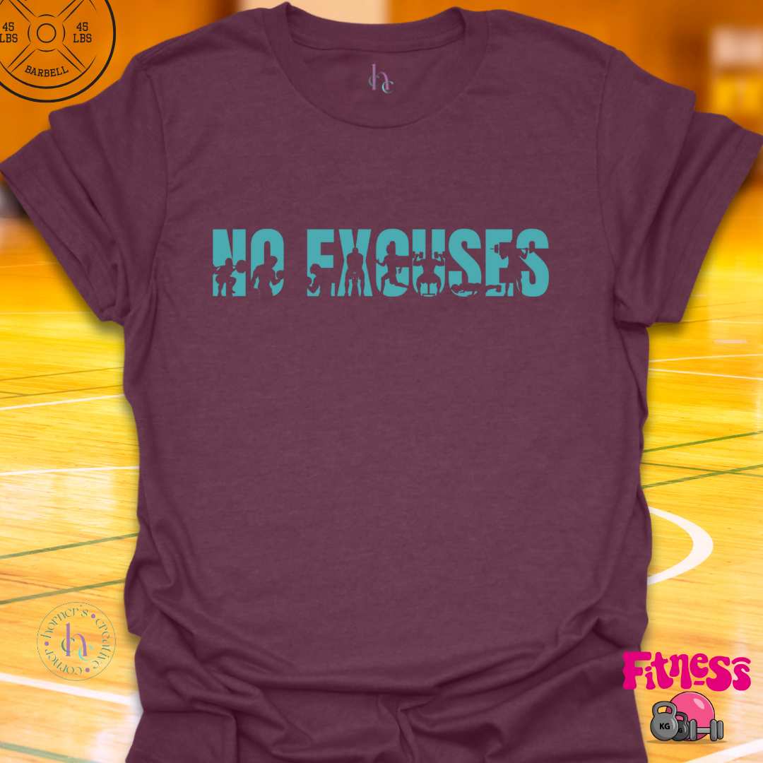 No Excuses T-Shirt