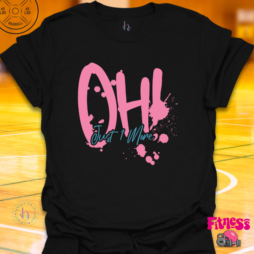 OH! Just 1 More T-Shirt