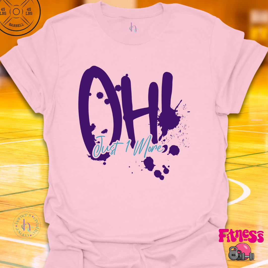 OH! Just 1 More T-Shirt