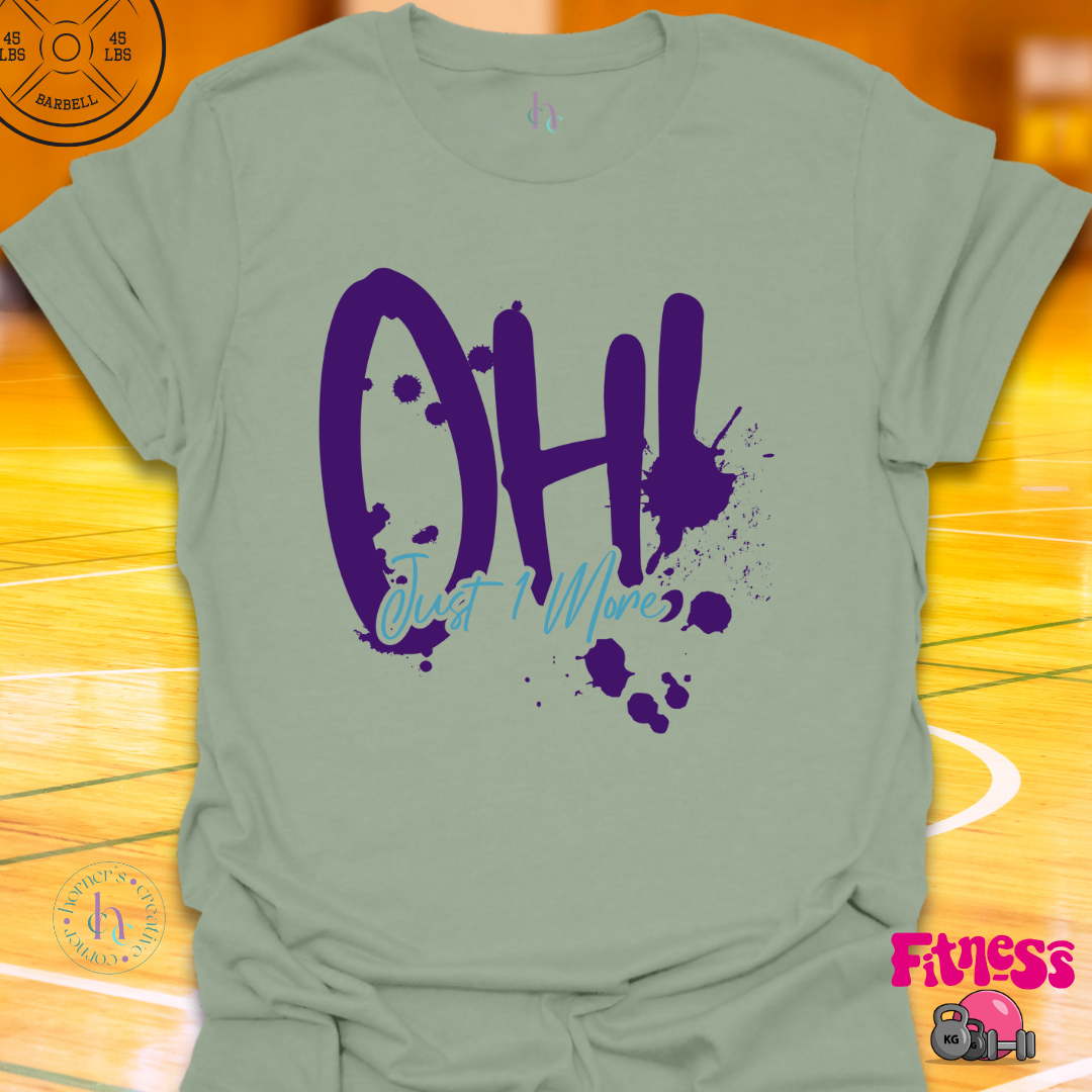 OH! Just 1 More T-Shirt