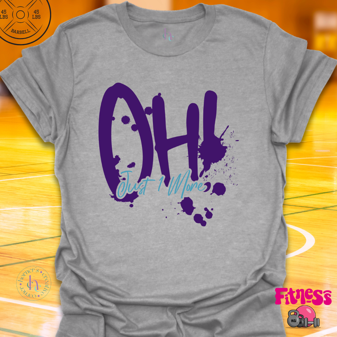 OH! Just 1 More T-Shirt