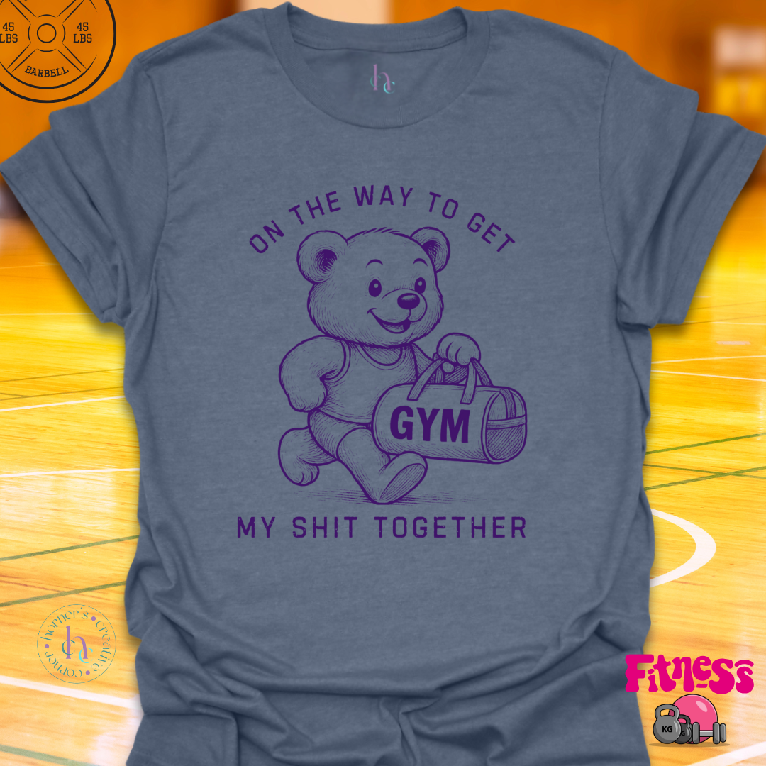 On My Way To Get My Shit Together T-Shirt