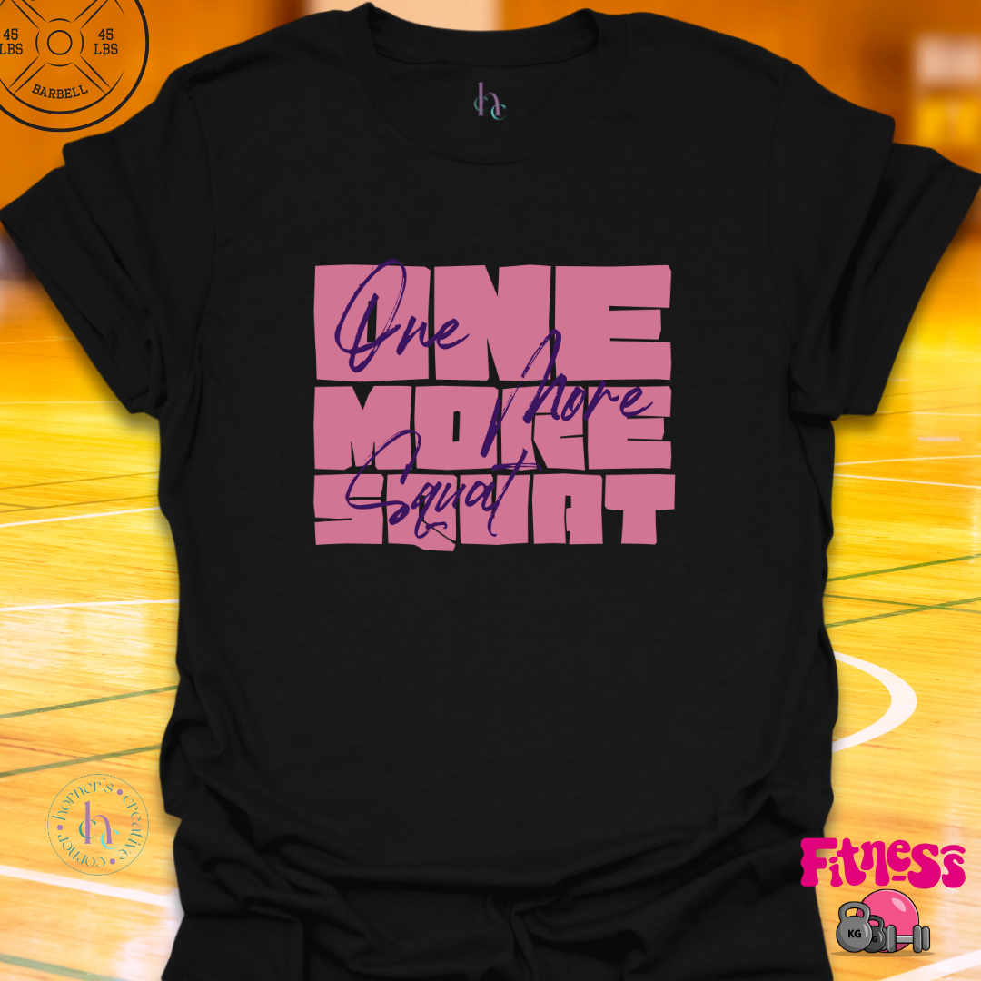 One More Squat T-Shirt