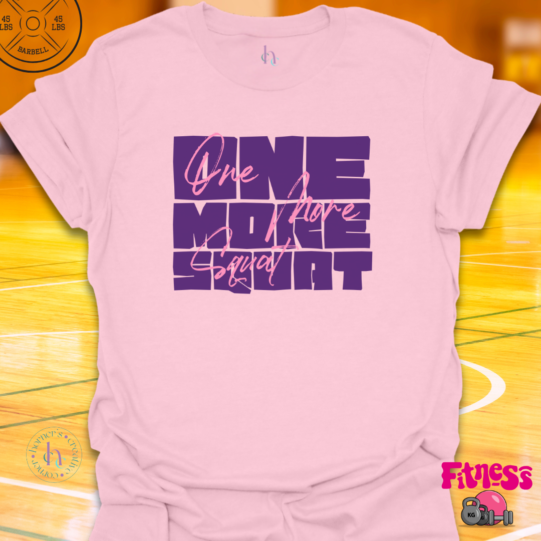 One More Squat T-Shirt
