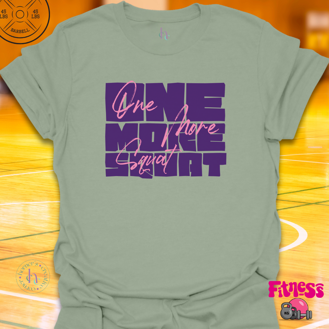 One More Squat T-Shirt
