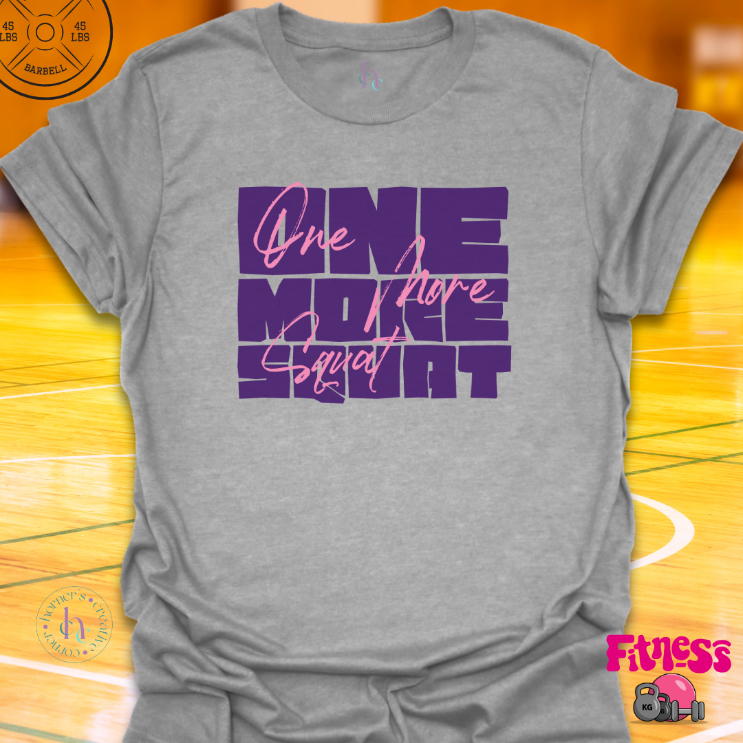 One More Squat T-Shirt