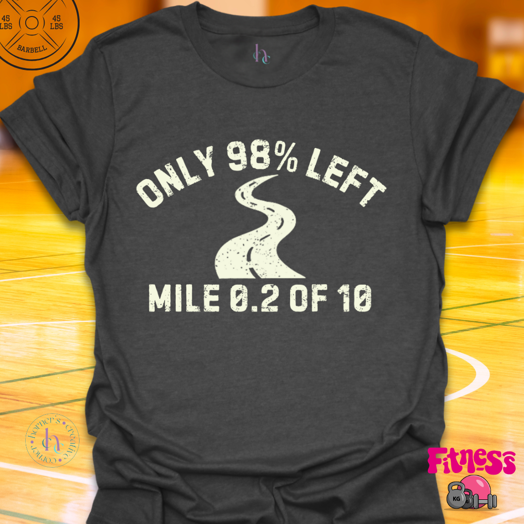 Only 98% Left T-Shirt