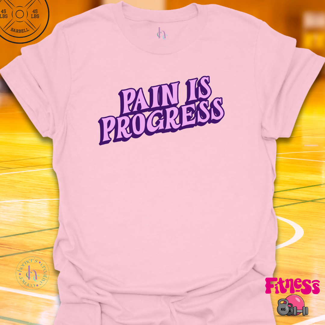 Pain is Progress T-Shirt