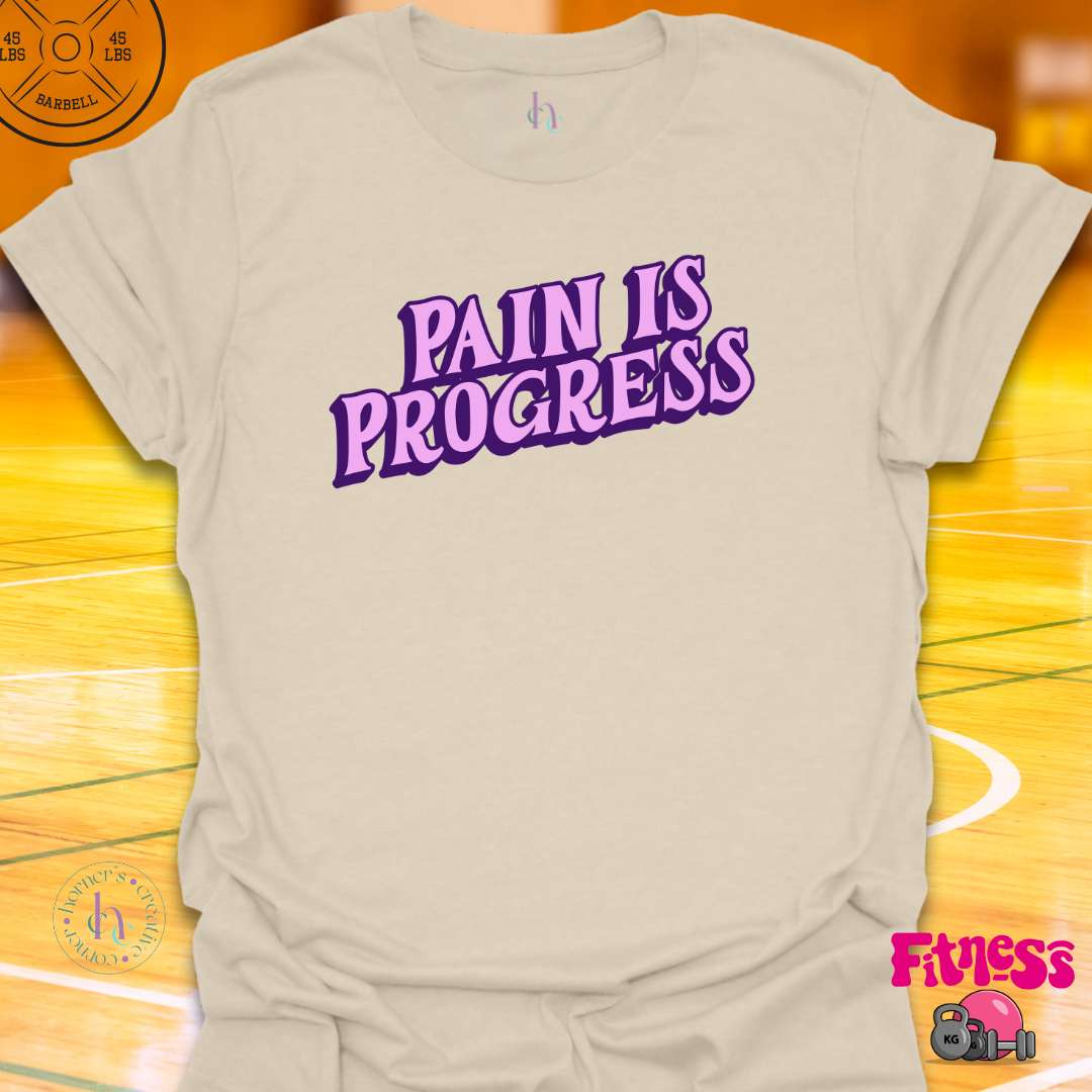 Pain is Progress T-Shirt
