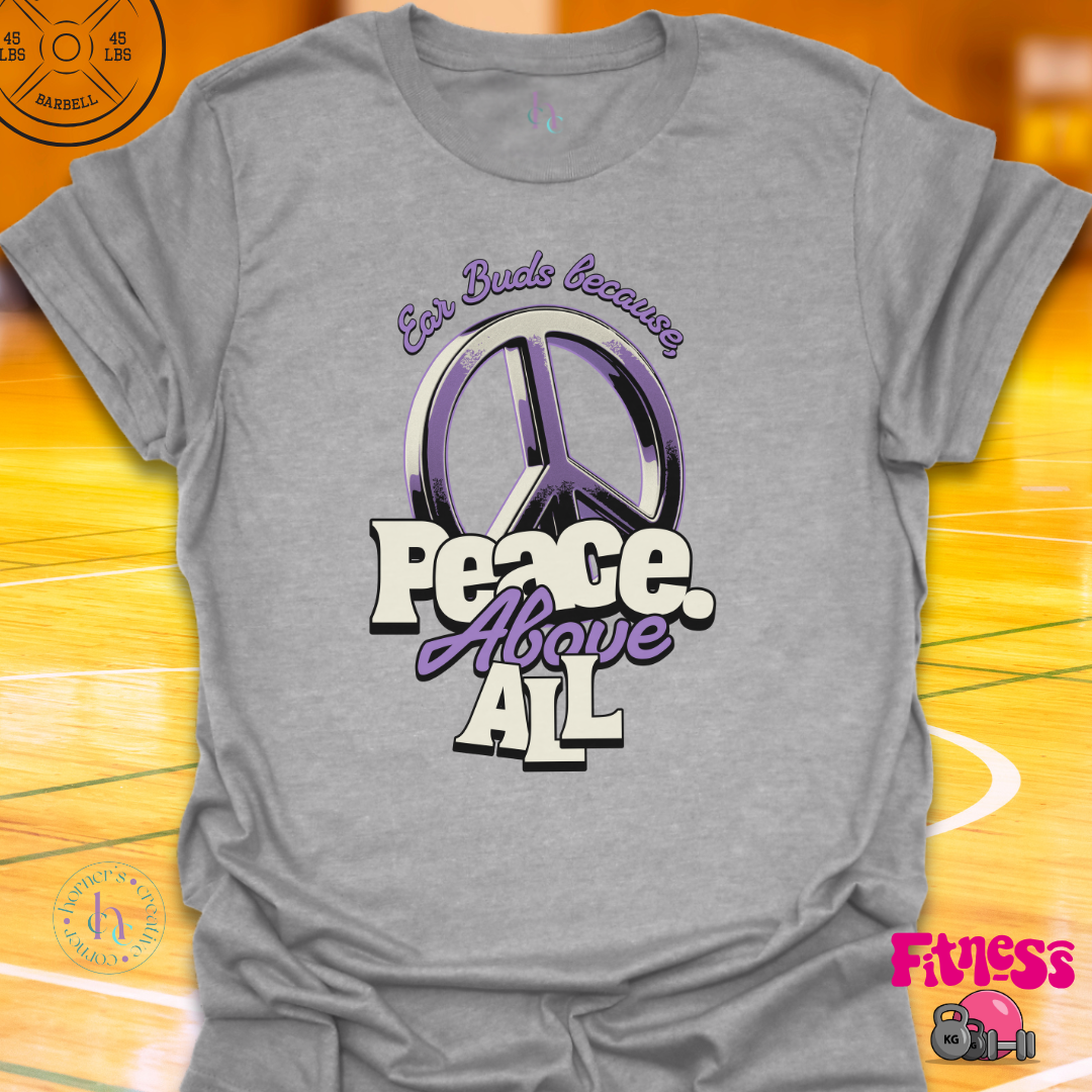 Peace Above All T-Shirt