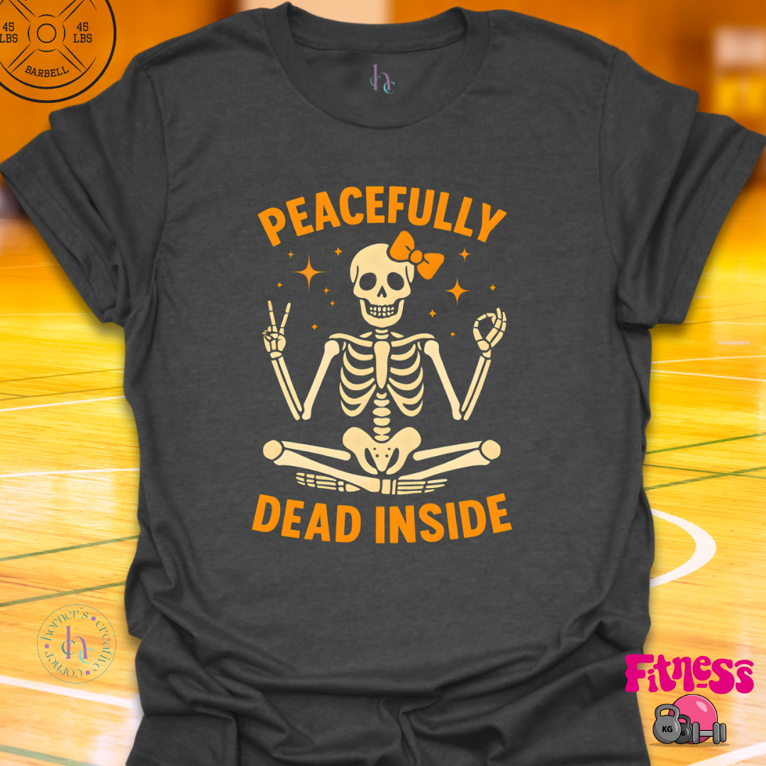 Peacefully Dead Inside T-Shirt