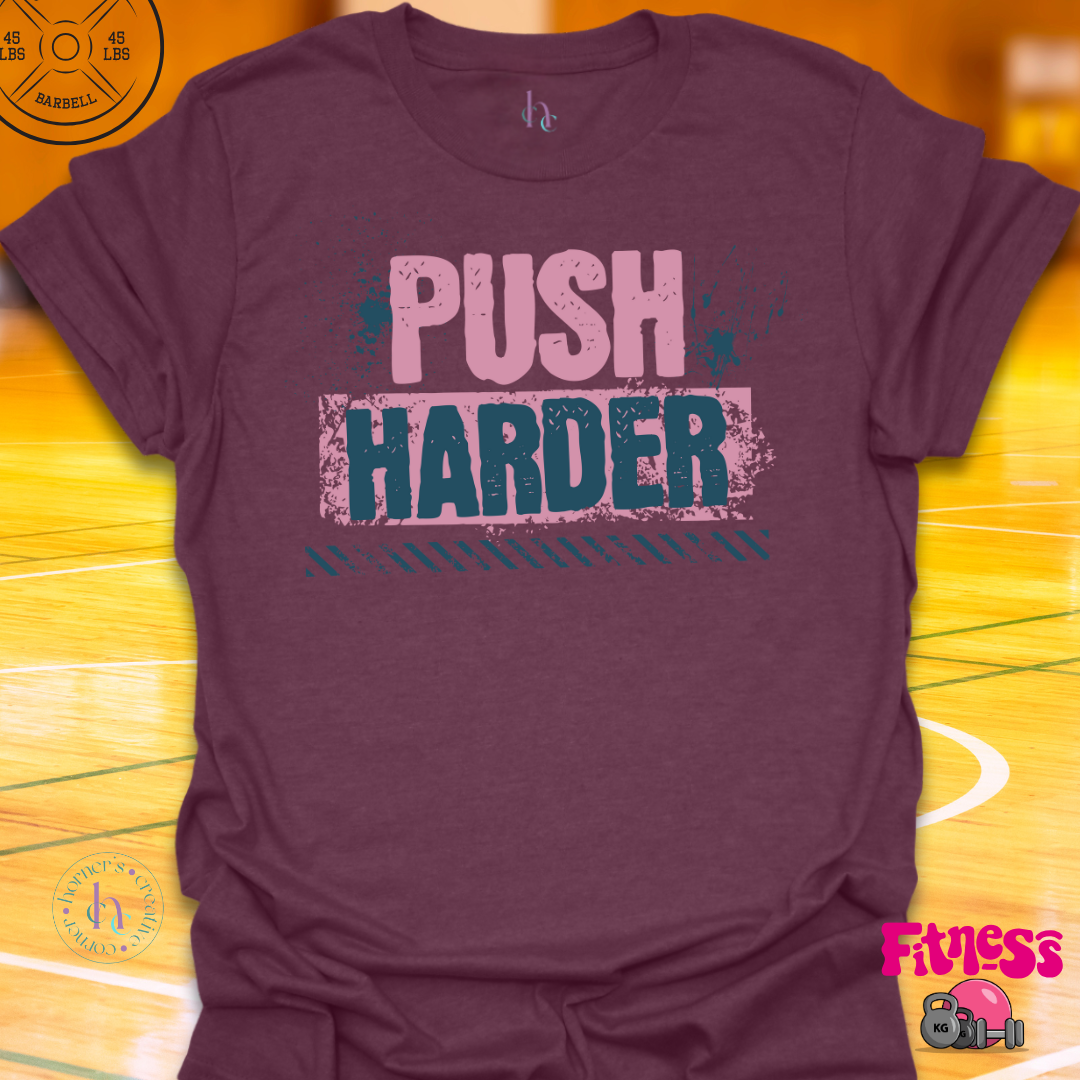 Push Harder T-shirt
