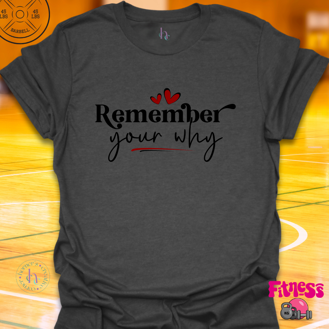 Remember Your Why T-Shirt