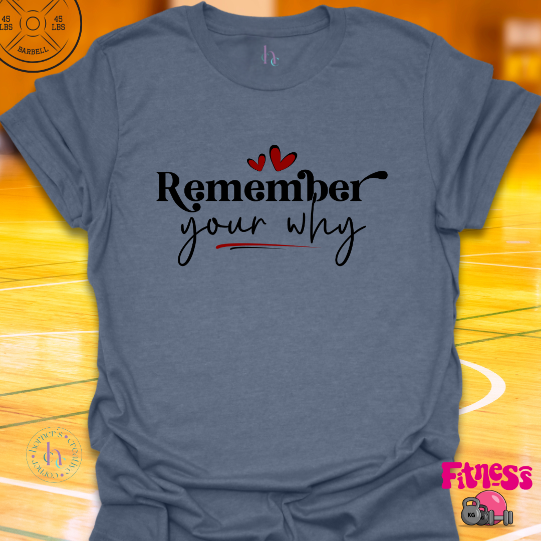 Remember Your Why T-Shirt