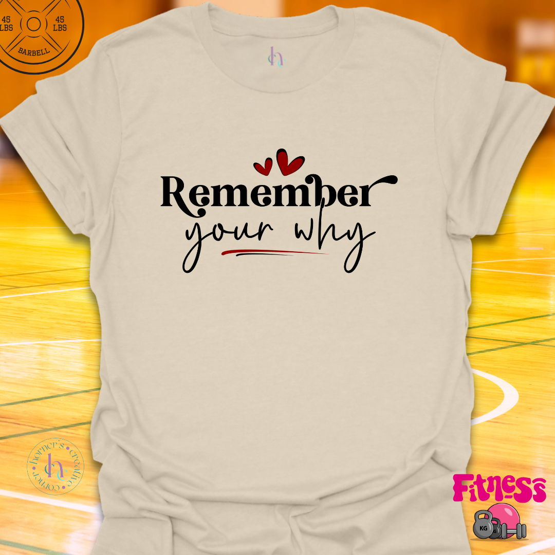 Remember Your Why T-Shirt
