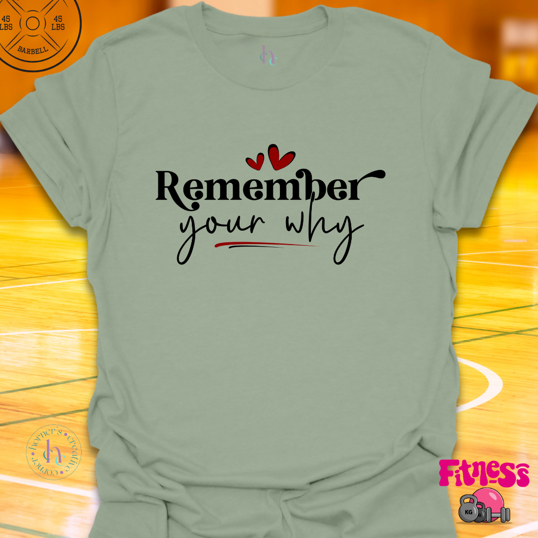 Remember Your Why T-Shirt