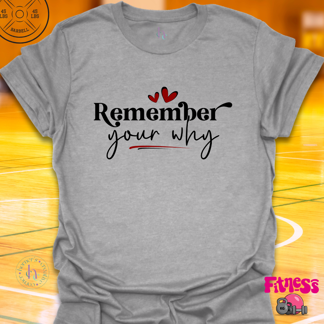 Remember Your Why T-Shirt