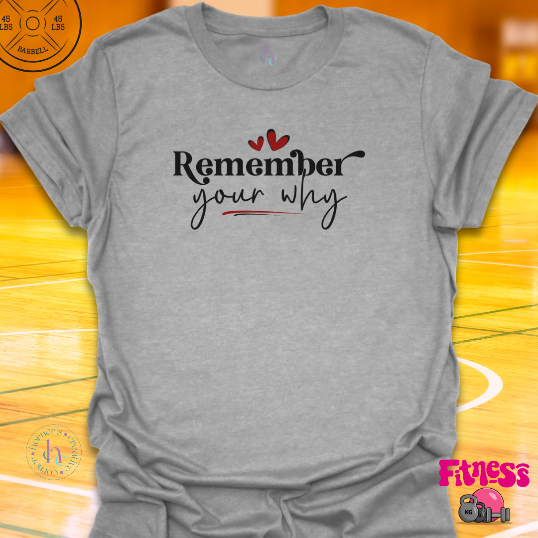 Remember Your Why T-shirt